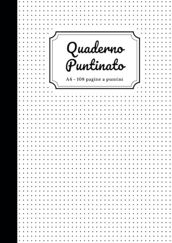 Quaderno Puntinato: 108 Pagine A4 - Griglia a puntini || Nero