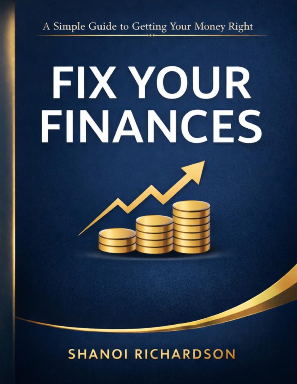 Fix Your Finances: A Simple Guide to Getting Your Money Right