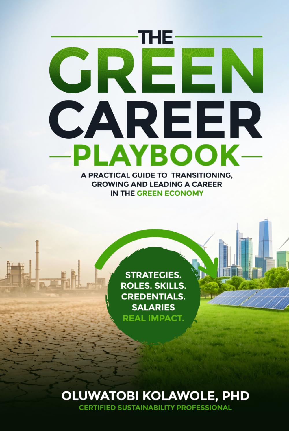 THE GREEN CAREER PLAYBOOK: A Practical Guide to Transitioning, Growing and Leading a Career in the Green Economy
