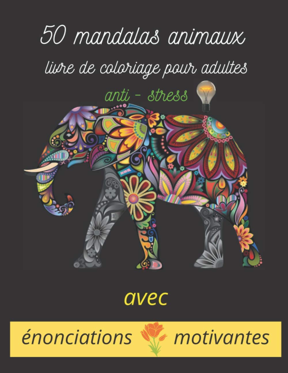 50 mandalas animaux livre de coloriage pour adultes anti- stress avec énonciations motivantes: mandala pour adulte, Livre de coloriage, anti- ... idée cadeau, motivation, dessin, art