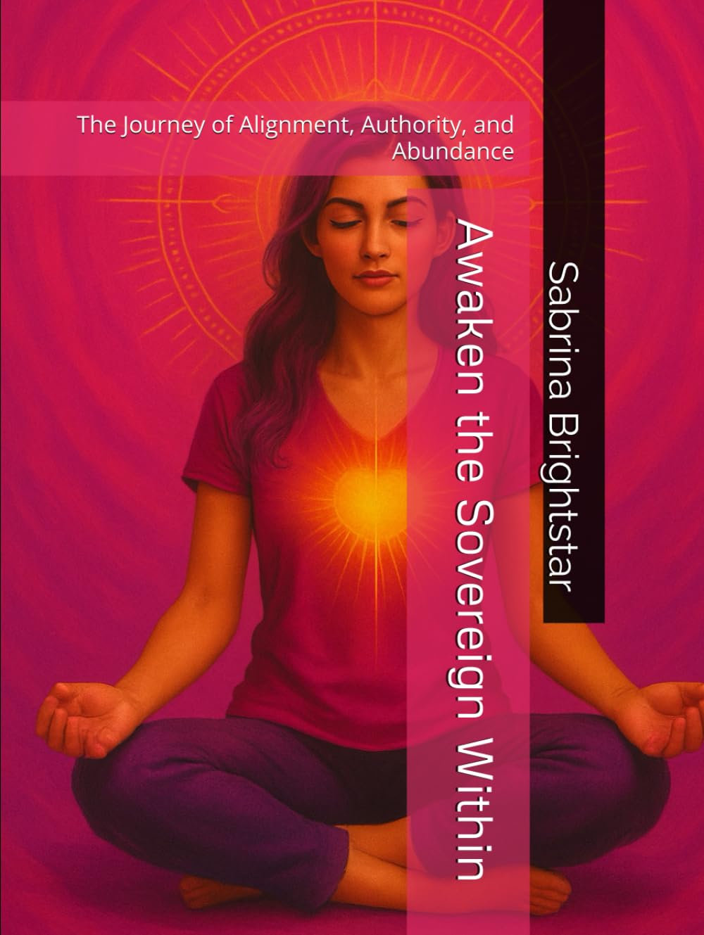 Awaken the Sovereign Within: The Journey of Alignment, Authority, and Abundance