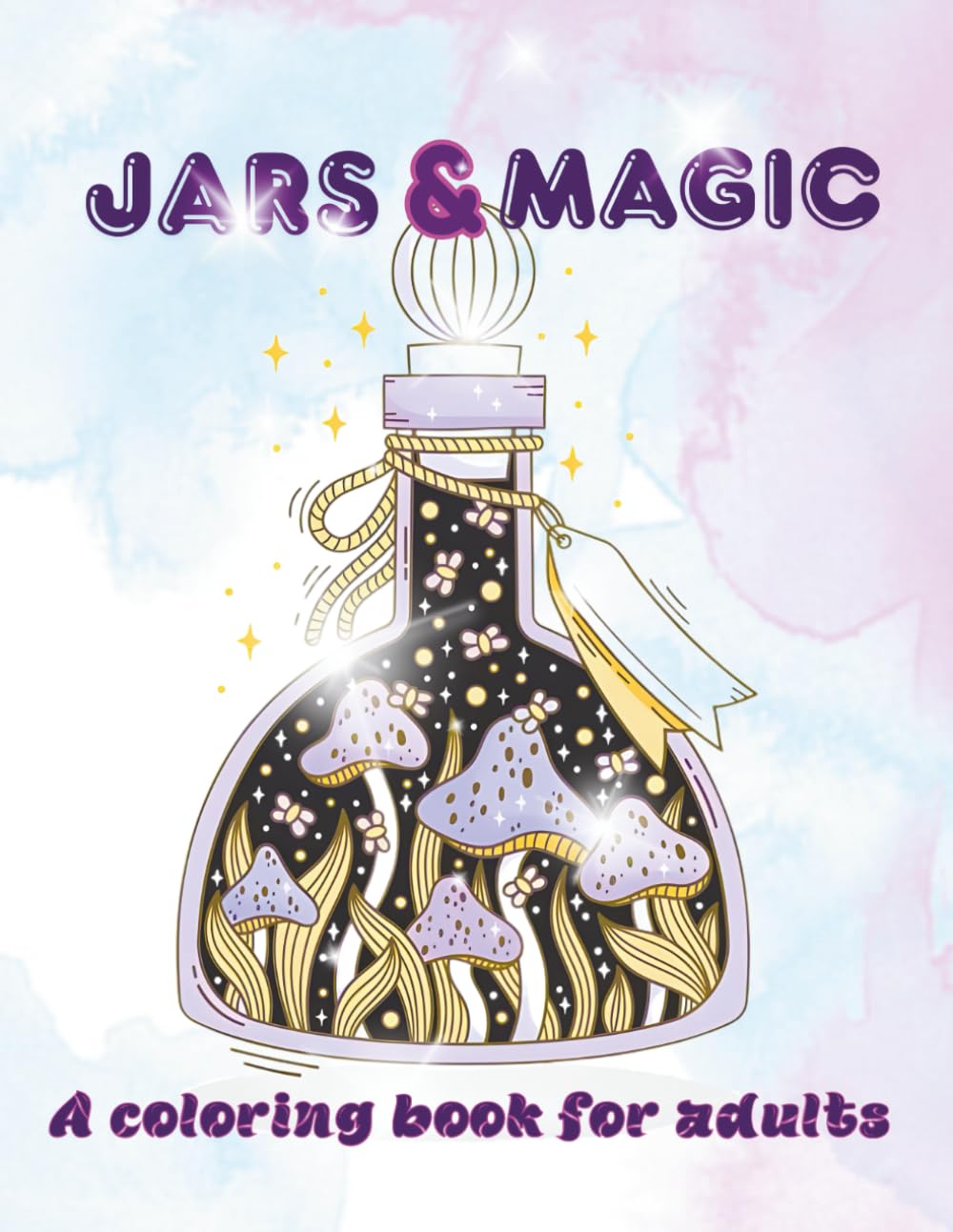 Jars & Magic: A coloring book for adults 52 coloring pages by DianaDellia