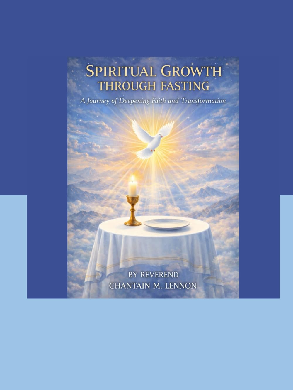 Spiritual Growth through Fasting: A Journey of Deepening Faith and Transformation