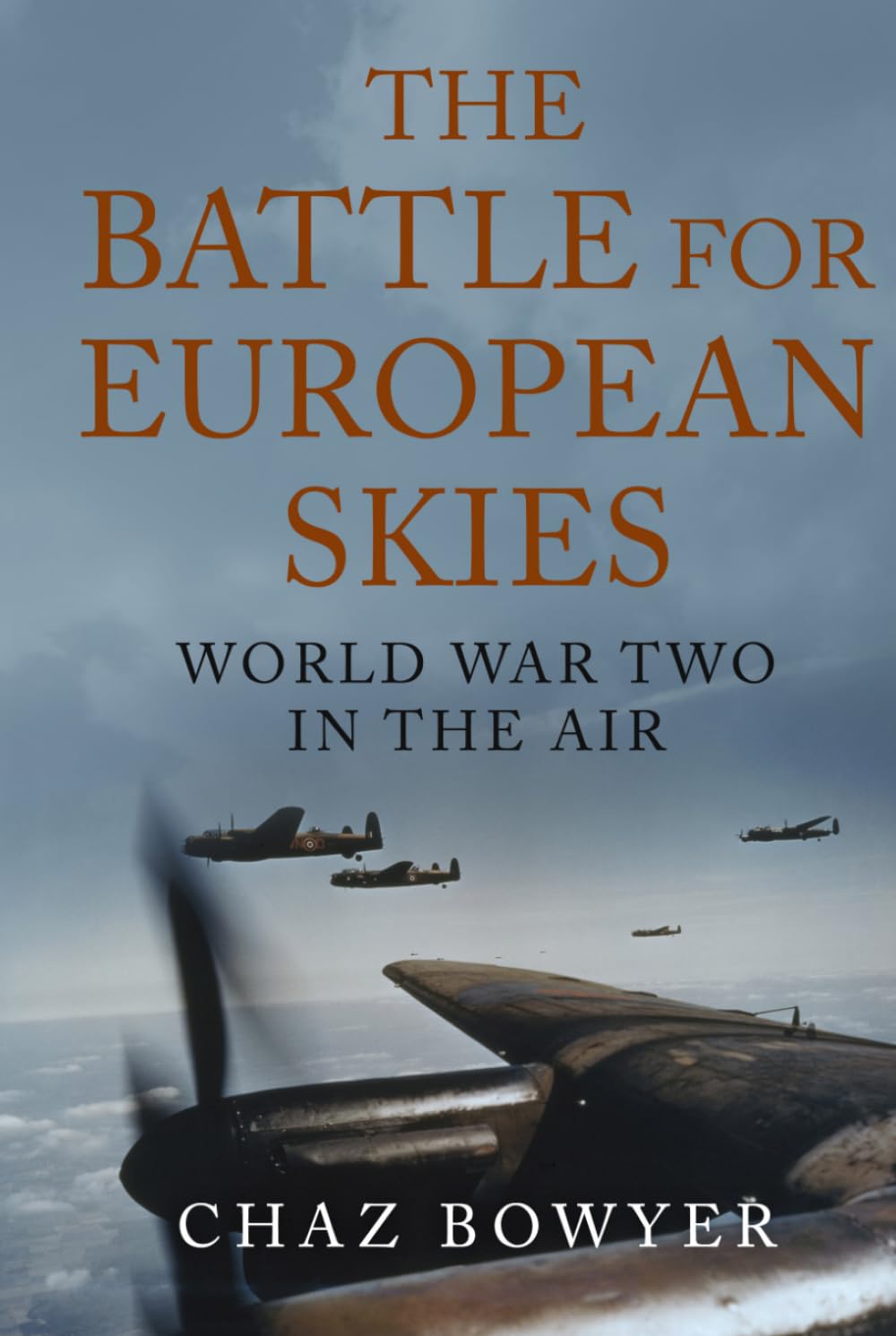 The Battle for European Skies: World War Two in the Air (The Air War Chronicles)