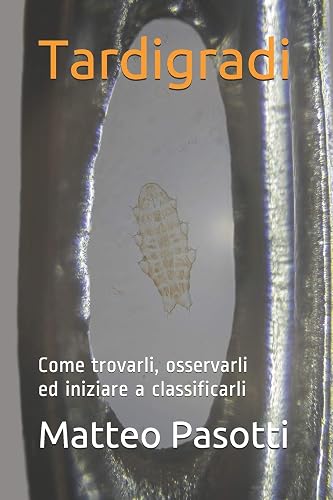 Tardigradi: Come trovarli, osservarli ed iniziare a classificarli