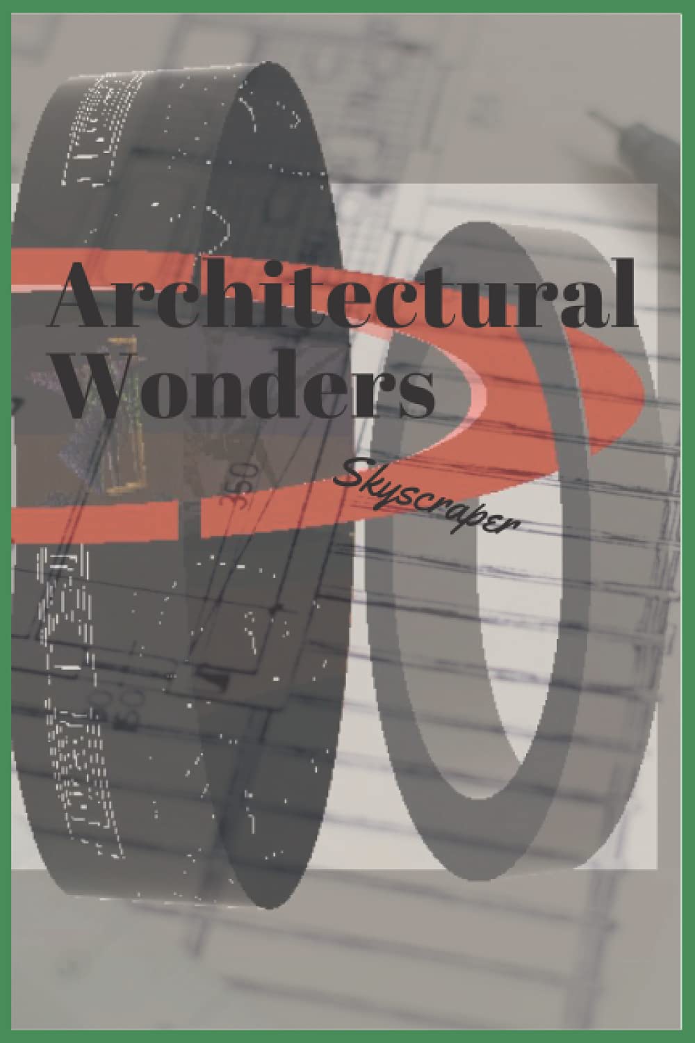 Architectural Wonders: journal and book Architectural .6*9