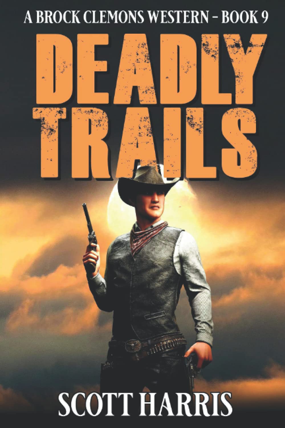 Deadly Trails: A Western Adventure (A Brock Clemons Western)