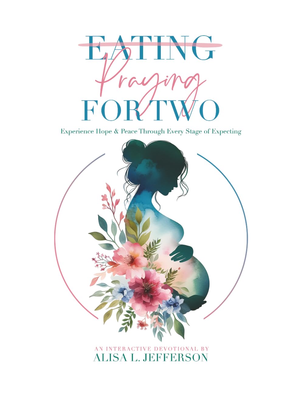 Praying for Two: Experience Hope & Peace Through Every Stage of Expecting