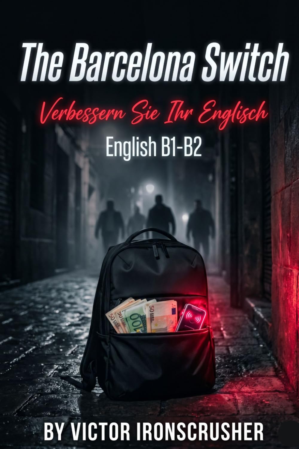 The Barcelona Switch: Ein spannender Thriller zum Englischlernen. Vereinfachte Lektüre auf Niveau B1-B2.