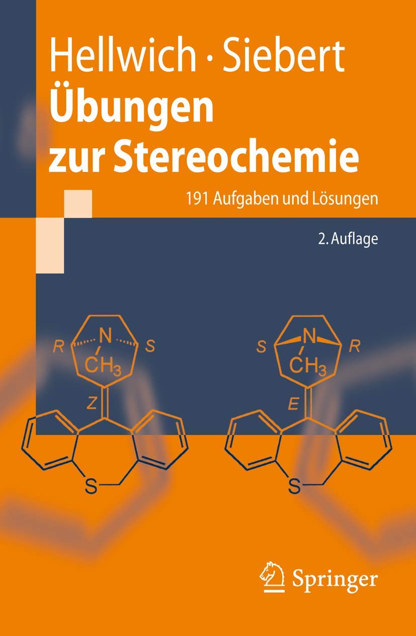 Übungen zur Stereochemie: 191 Aufgaben und Lösungen