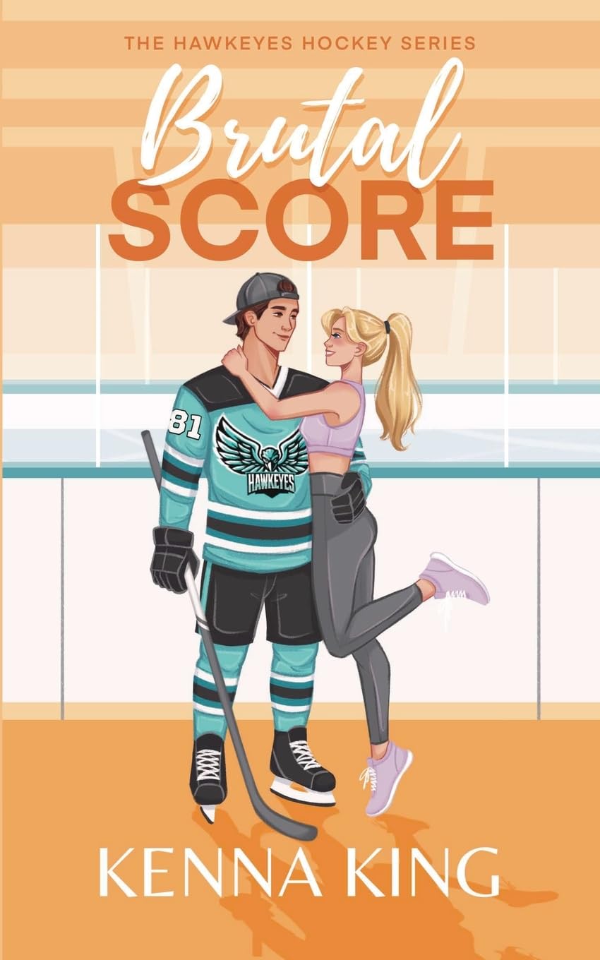 Brutal Score: A Single Dad/Nanny Hockey Romance: 3 (The Hawkeyes Hockey Series)