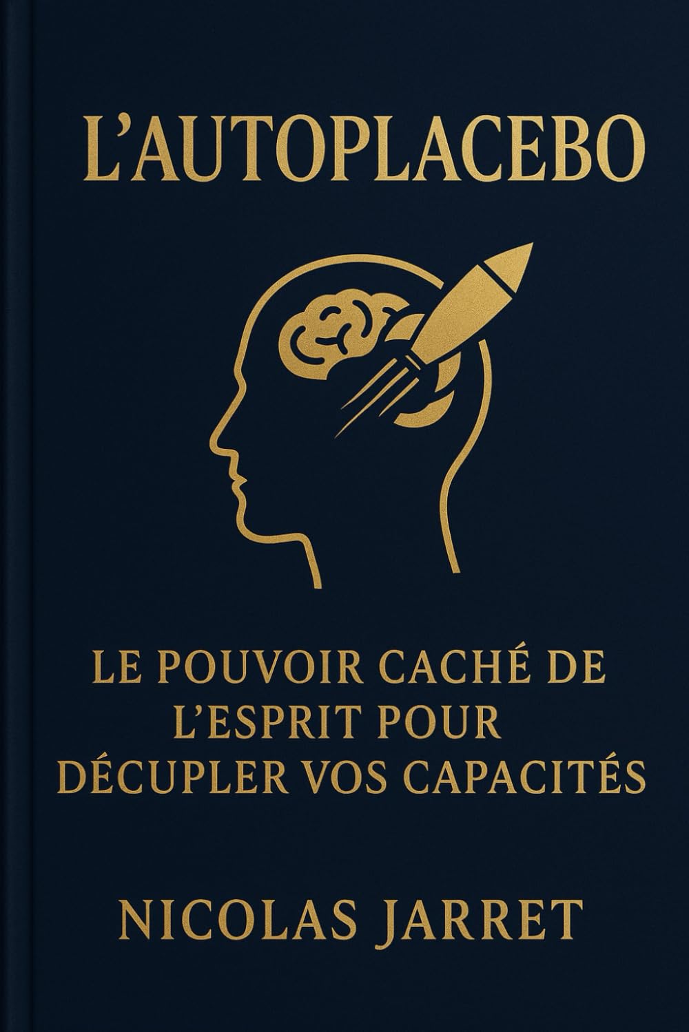 L’Autoplacebo : le pouvoir caché de l’esprit pour décupler vos capacités
