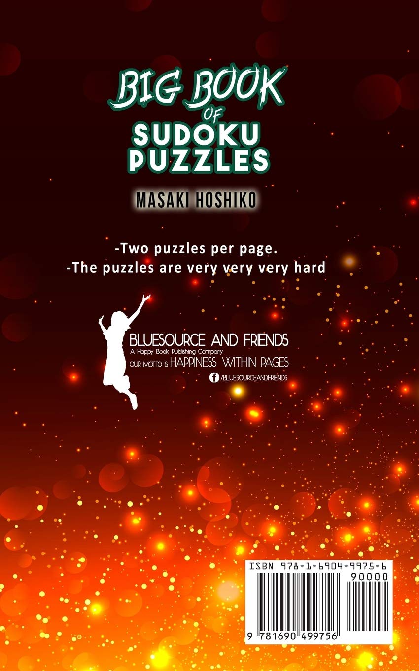 Big Book Of Sudoku Puzzles: Keep Your Brain Alive And Kicking With The Huge Collection Of Hard Sudoku Challenges (The Extremely Advanced Puzzles Are Suitable For Most Skilled Solvers)
