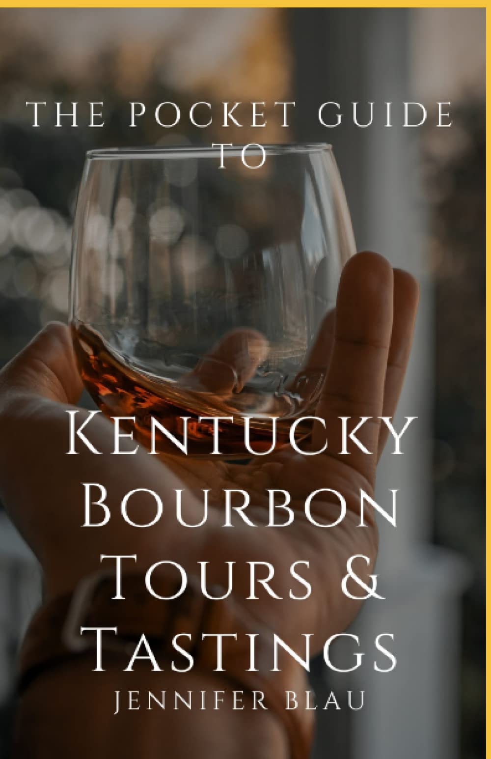 The Pocket Guide To Kentucky Bourbon Tastings & Tours