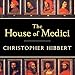 The House of Medici: Its Rise and Fall
