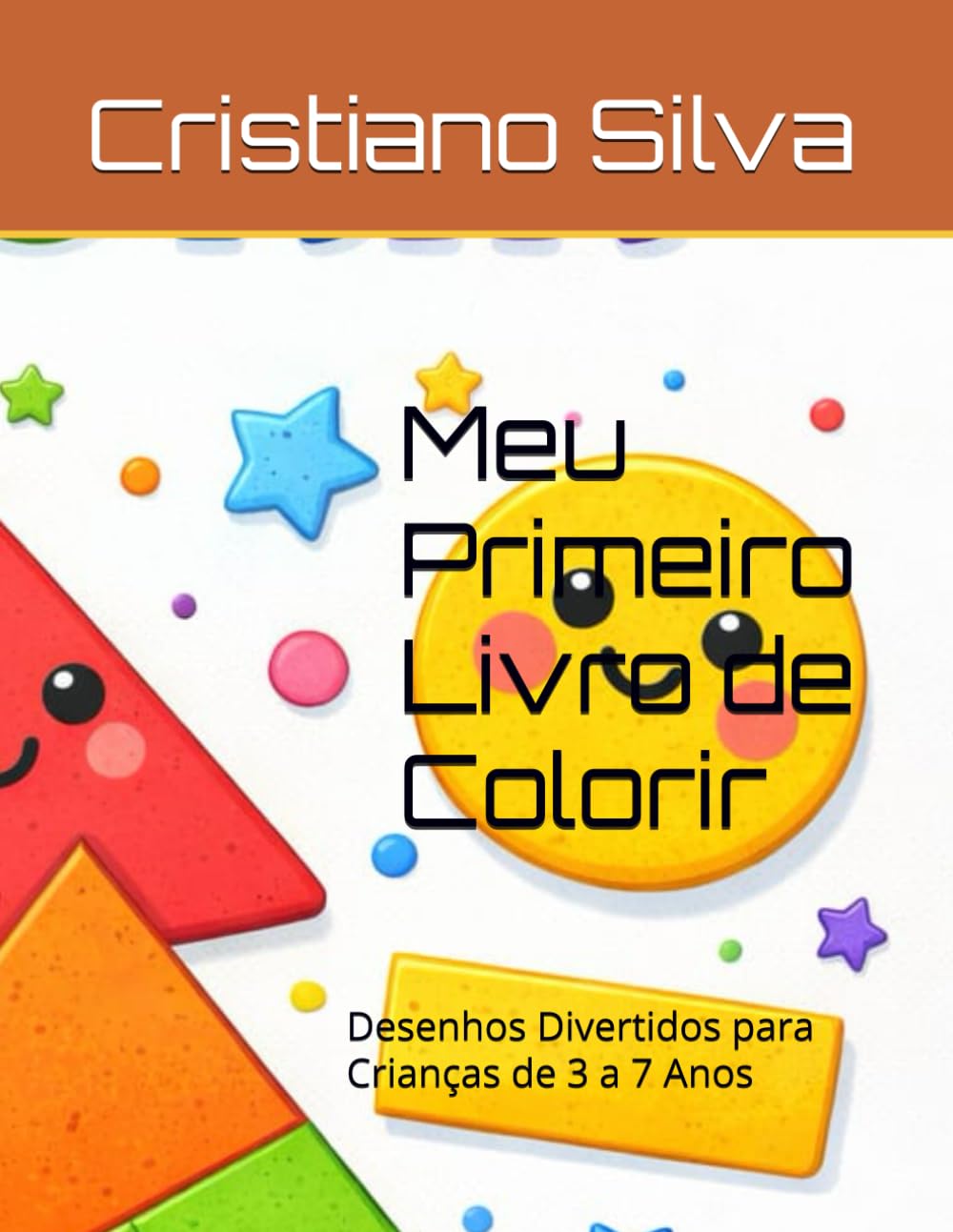 Meu Primeiro Livro de Colorir: Desenhos Divertidos para Crianças de 3 a 7 Anos