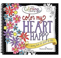 Color My Heart Happy: A Coloring Book for Grown-Up Girls from The Coloring Cafe 1563835576 Book Cover