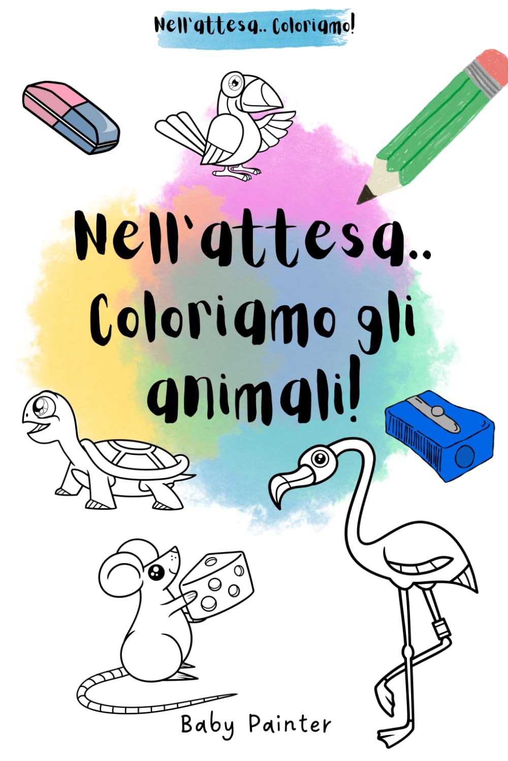 Nell'attesa.. Coloriamo gli ANIMALI!: Libro da colorare.. per bambini che devono aspettare!