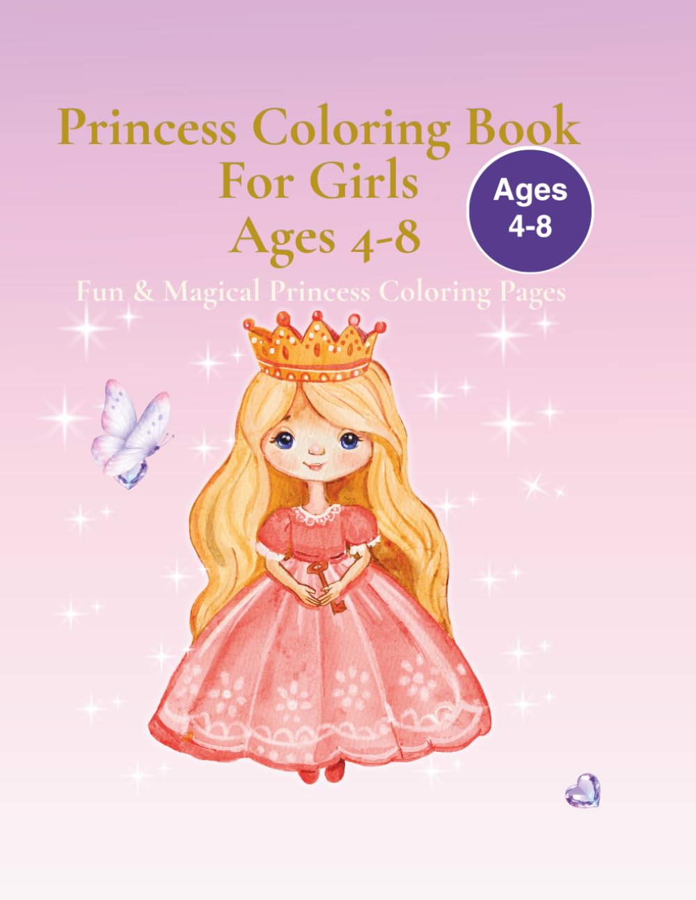 Princess Coloring Book For Girls Ages 4-8: Fun And Magical Princess Coloring Pages