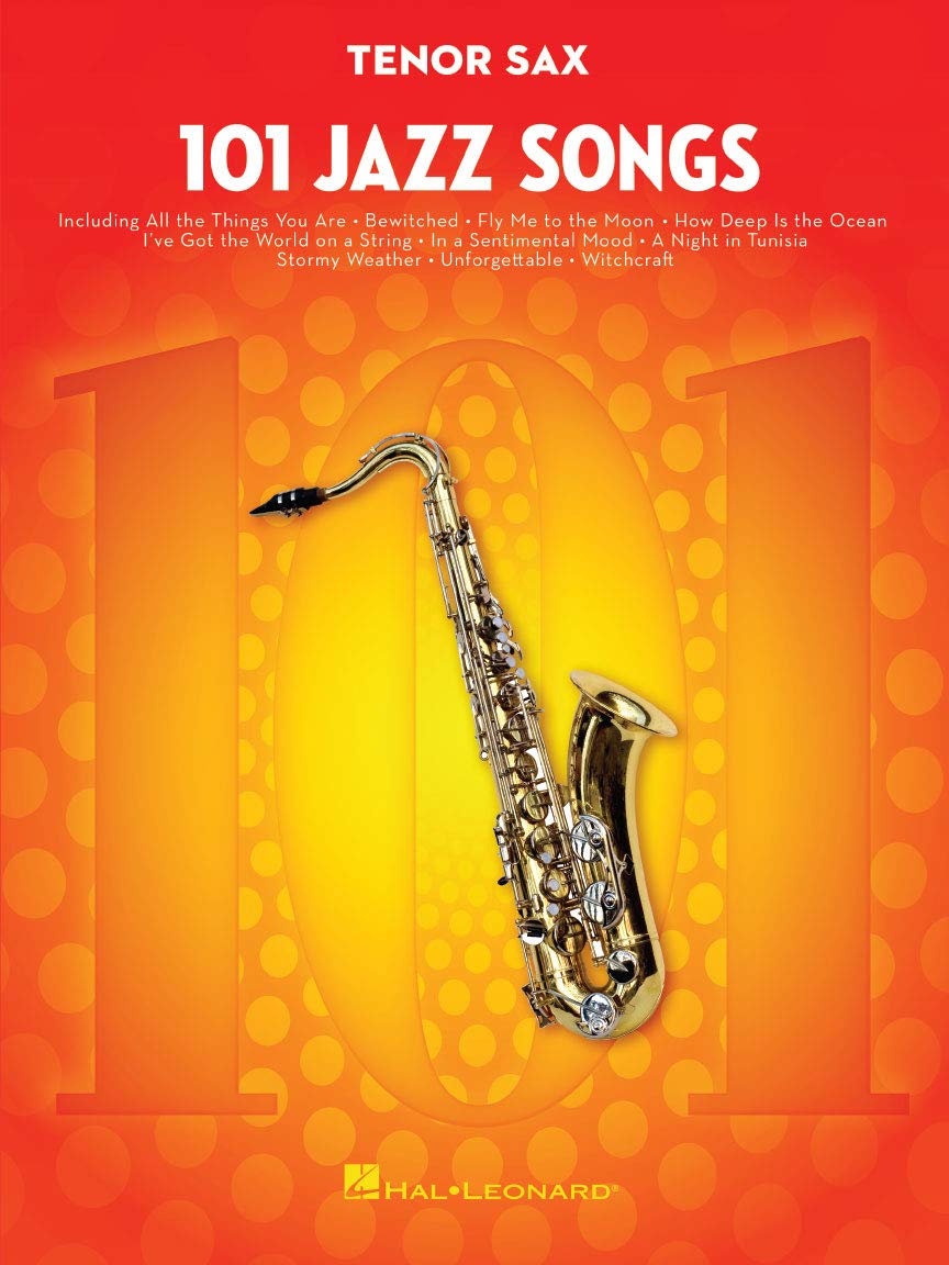 101 Jazz Songs for Tenor Sax - Sheet Music Songbook | Instrumental Folio for All Levels | Includes Autumn Leaves, Misty, Fly Me to the Moon, Satin Doll, Body and Soul and More