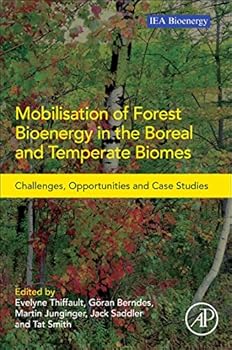 Paperback Mobilisation of Forest Bioenergy in the Boreal and Temperate Biomes: Challenges, Opportunities and Case Studies Book