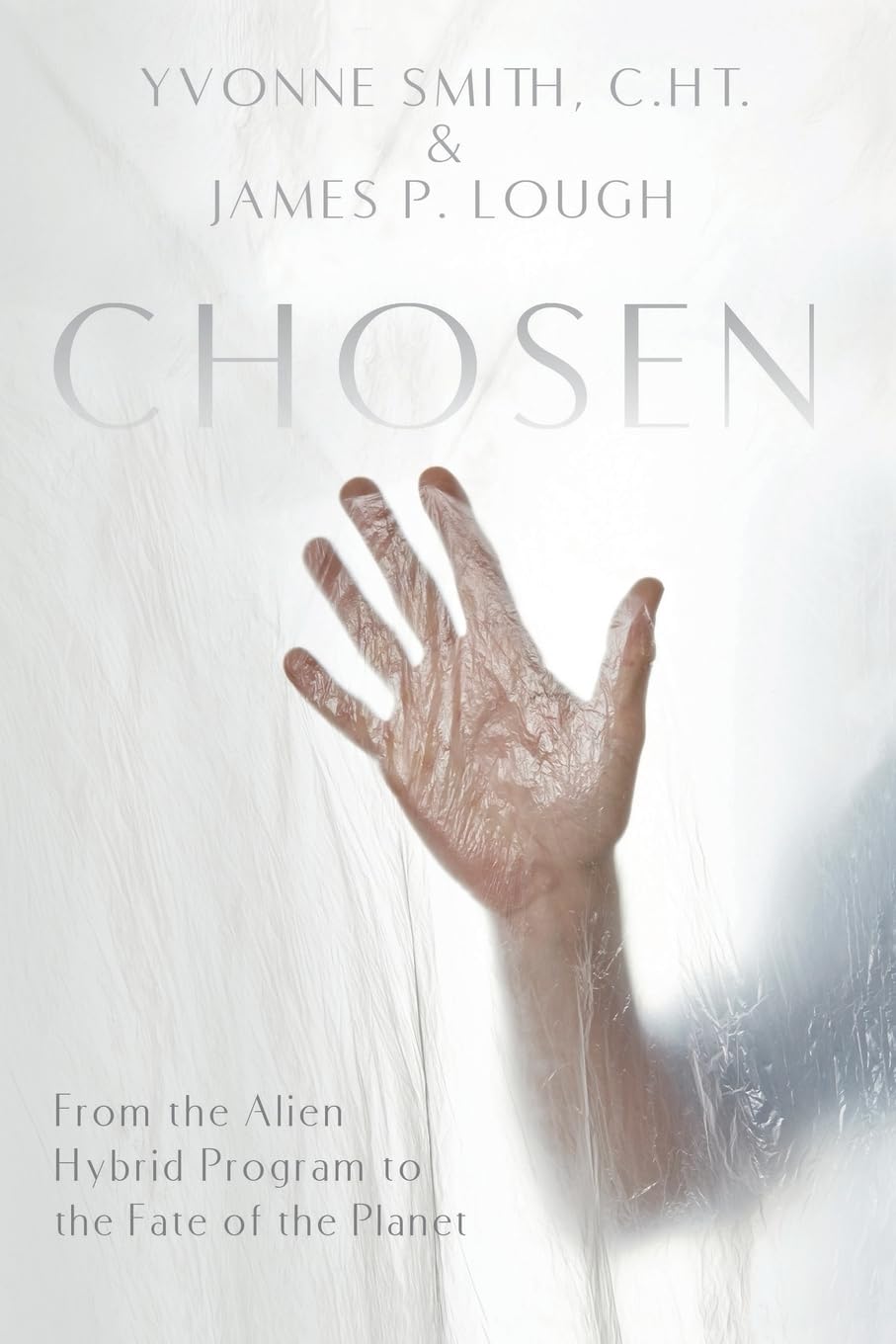 CHOSEN: From the Alien Hybrid Program to the Fate of the Planet