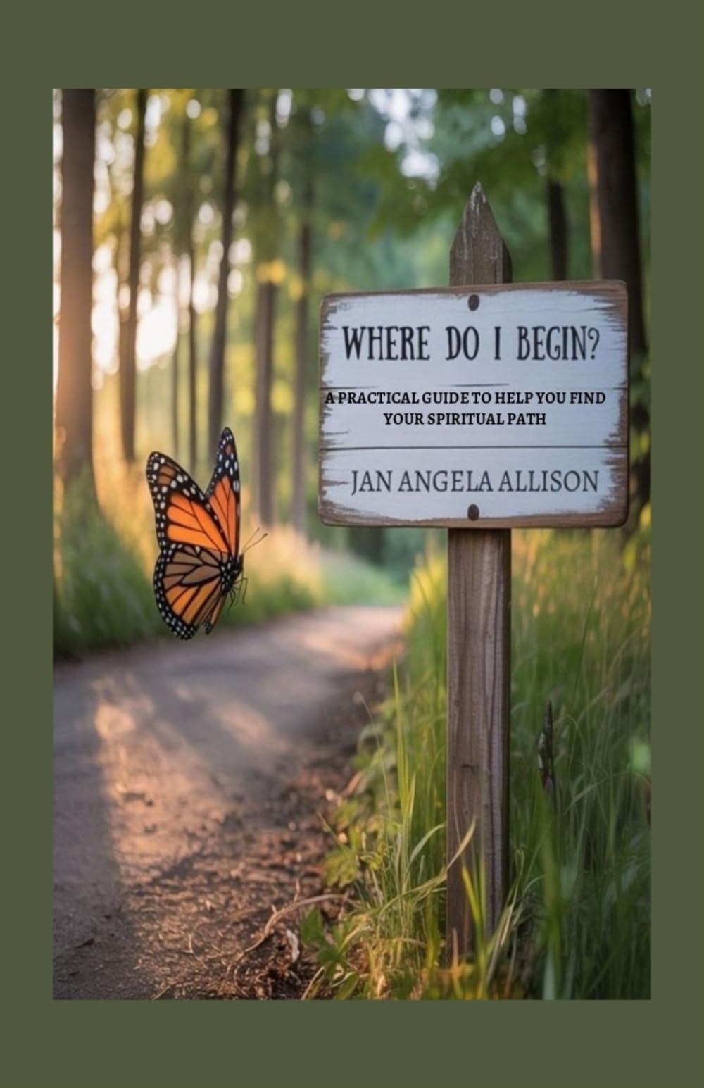 Where Do I Begin?: A Practical Guide to Help You Find Your Spiritual Path
