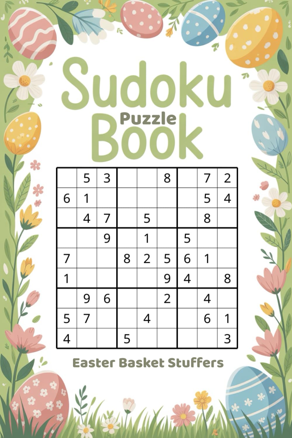 Easter Basket Stuffers: Sudoku Puzzle Book: 100 Brain Games with Answers for Adults & Teens, Different Levels of Difficulty