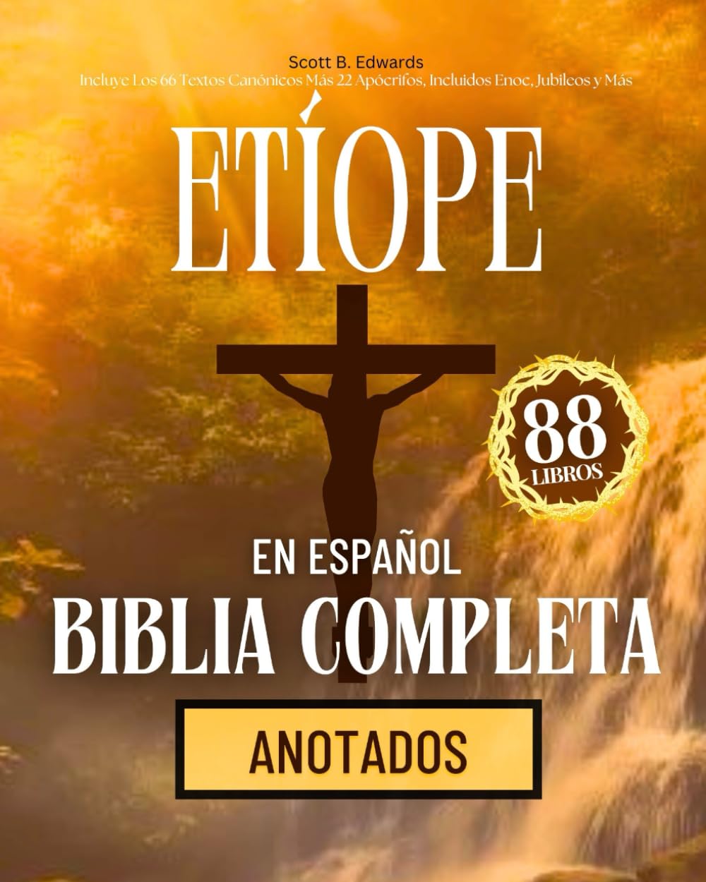 Biblia Etíope en Español 88 Libros Completos (Anotados): Incluye Los 66 Textos Canónicos Más 22 Apócrifos, Incluidos Enoc, Jubileos y Más (Spanish Edition)      Paperback – October 15, 2024