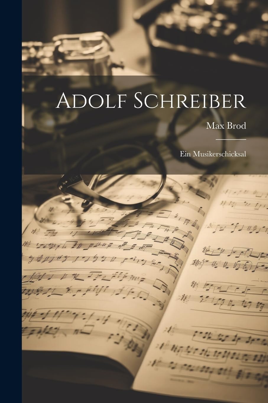 Adolf Schreiber: Ein Musikerschicksal