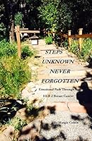 Steps Unknown Never Forgotten 0692891994 Book Cover