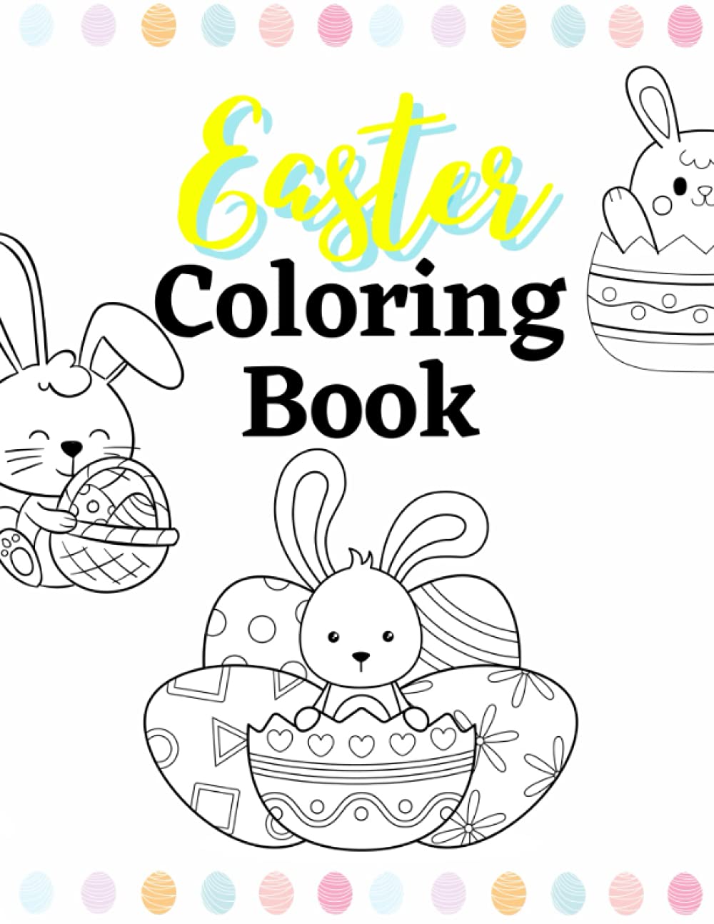 Children's Jumbo Easter Coloring Book: Bunnies and Eggs: Gender Neutral