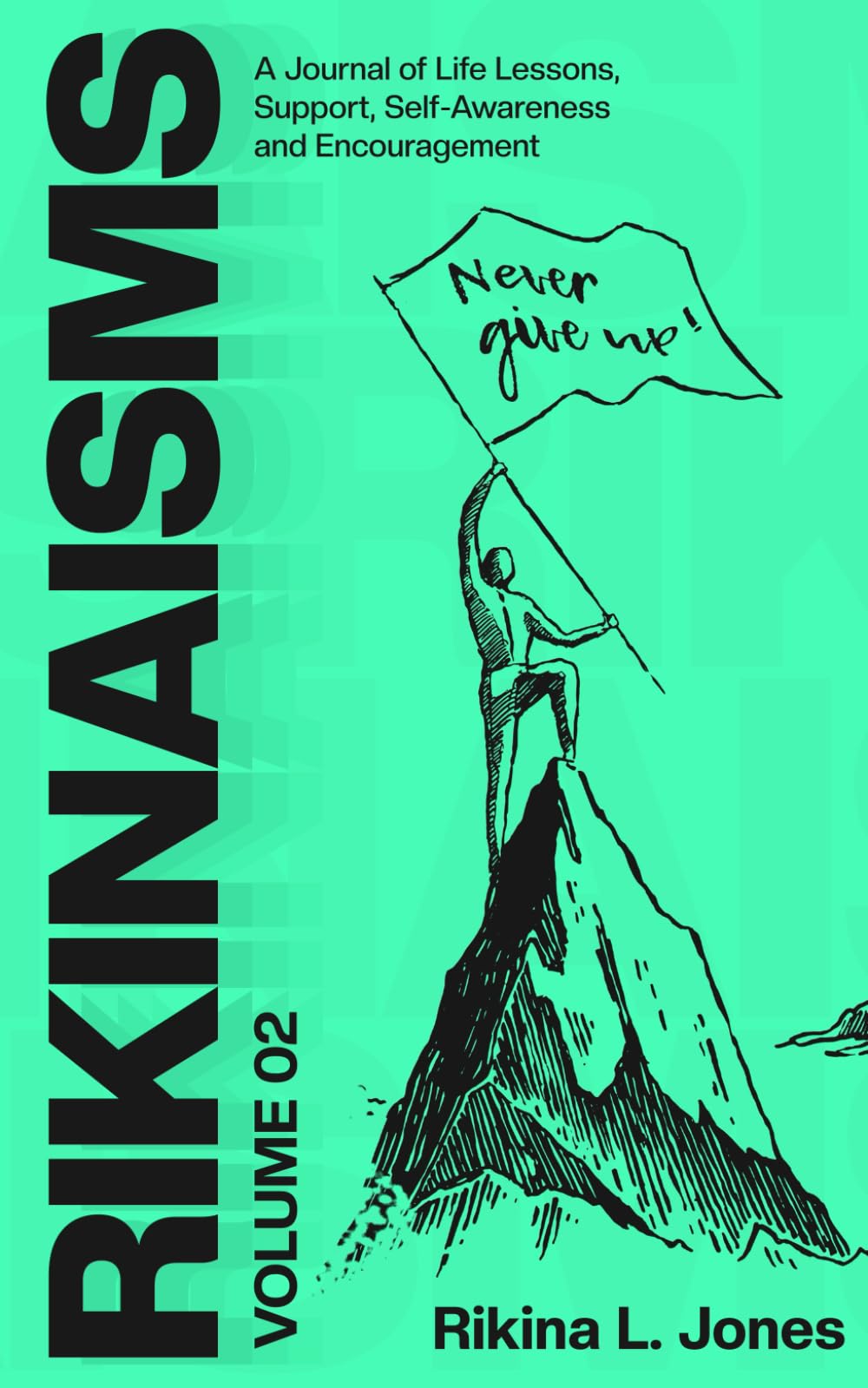 RIKINAISMS: Vol 2 - A Journal of Life Lessons, Support, Self-Awareness & Encouragement