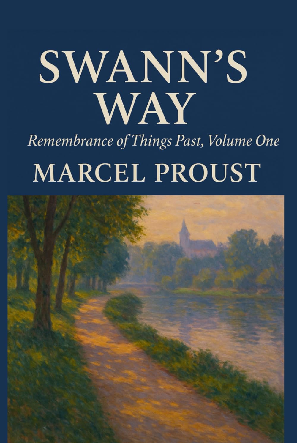 SWANN'S WAY: Remembrance Of Things Past, Volume One