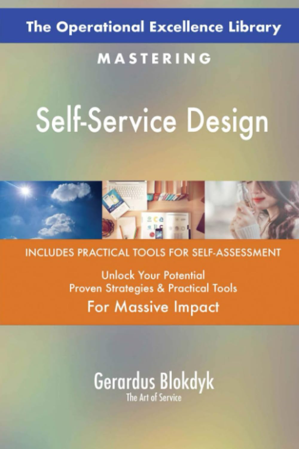 The Operational Excellence Library; Mastering Self-Service Design