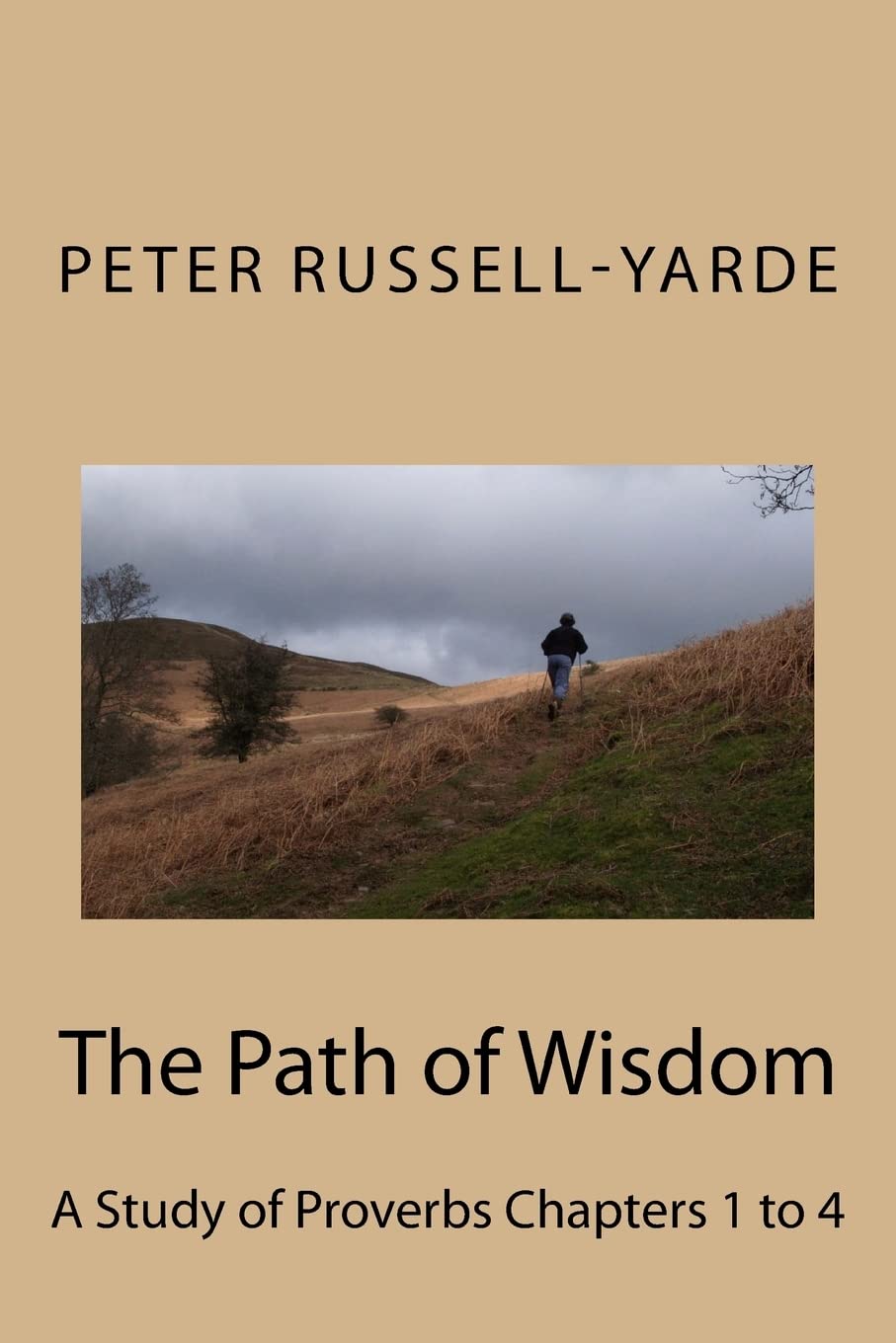 The Path of Wisdom: A Study of Proverbs Chapters 1 to 4
