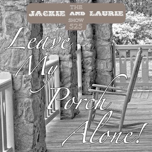 Leave My Porch Alone (#525)