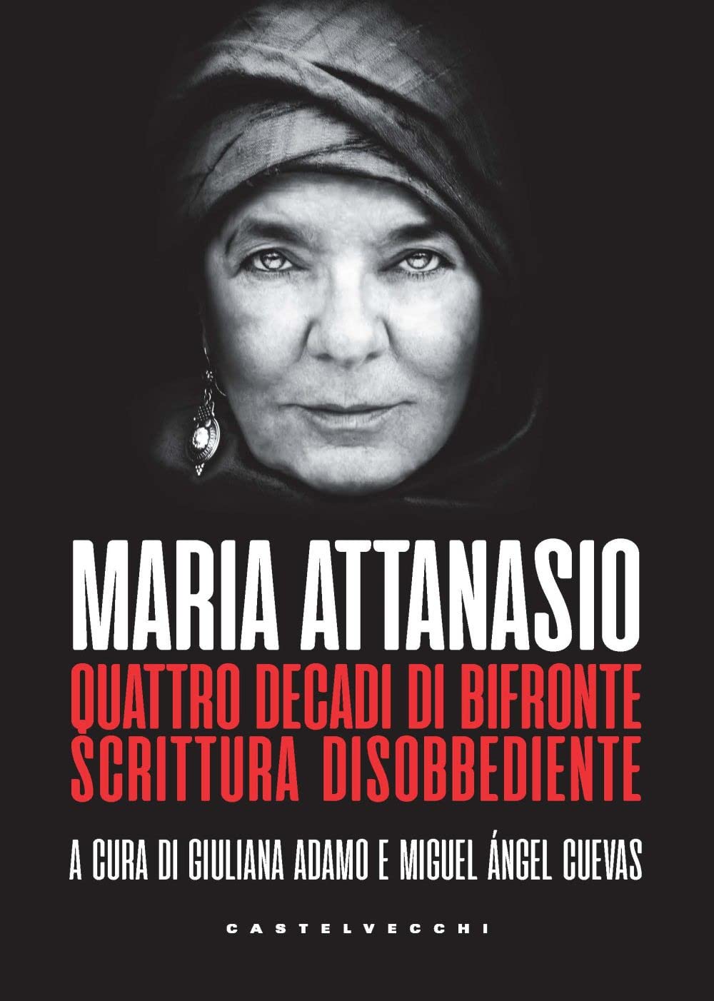 Maria Attanasio. Quattro Decadi Di Bifronte Scrittura Disobbediente - 4