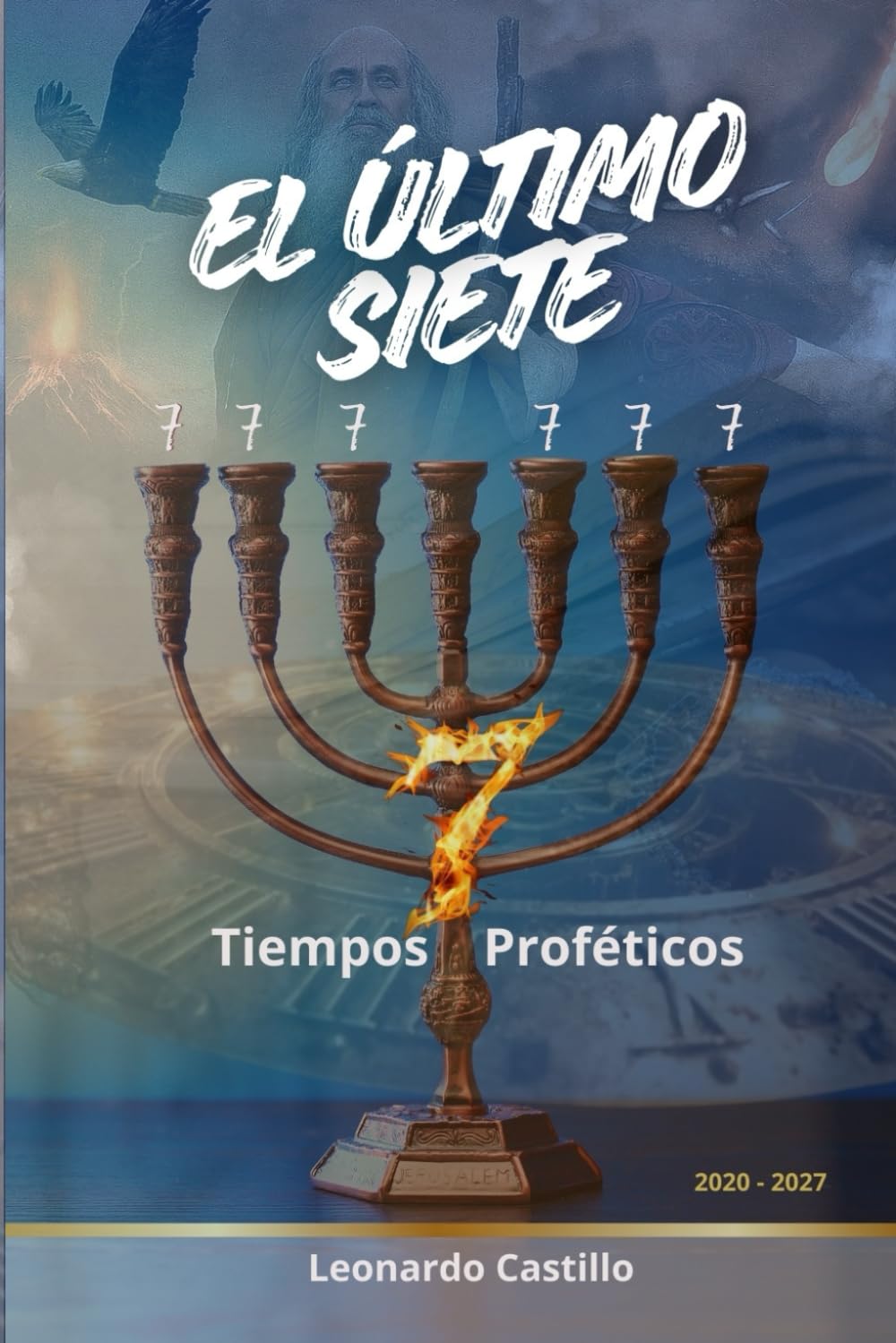 EL ULTIMO SIETE: Tiempos Proféticos