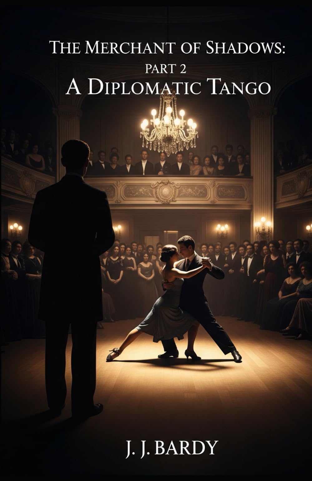 The Merchant of Shadows: Part 2 A Diplomatic Tango