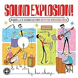 Sound Explosion!: Inside L.A.'s Studio Factory with the Wrecking Crew