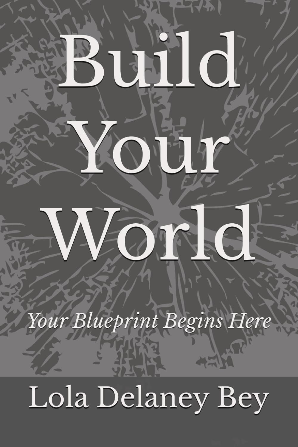Build Your World: Your Blueprint Begins Here