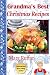 Grandma's Best Christmas Recipes (Grandma's Best Recipes Book 8)