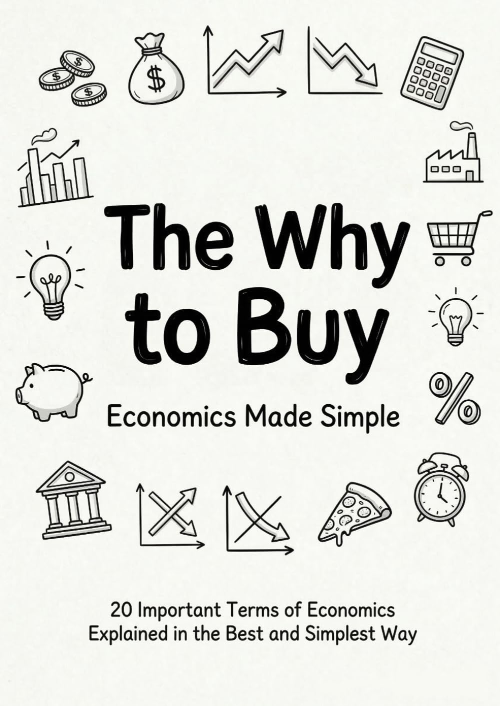 The Why To Buy: economics made simple