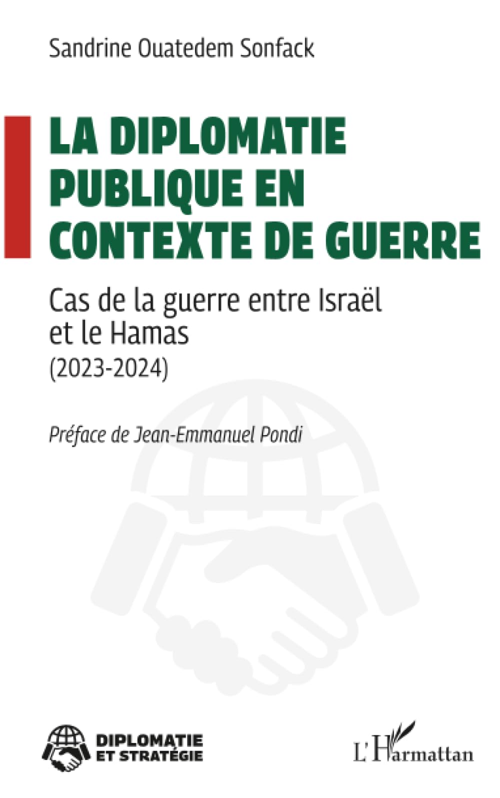 La diplomatie publique en contexte de guerre: Cas de la guerre entre Israël et le Hamas (2023-2024) (Diplomatie Et Stratégie)
