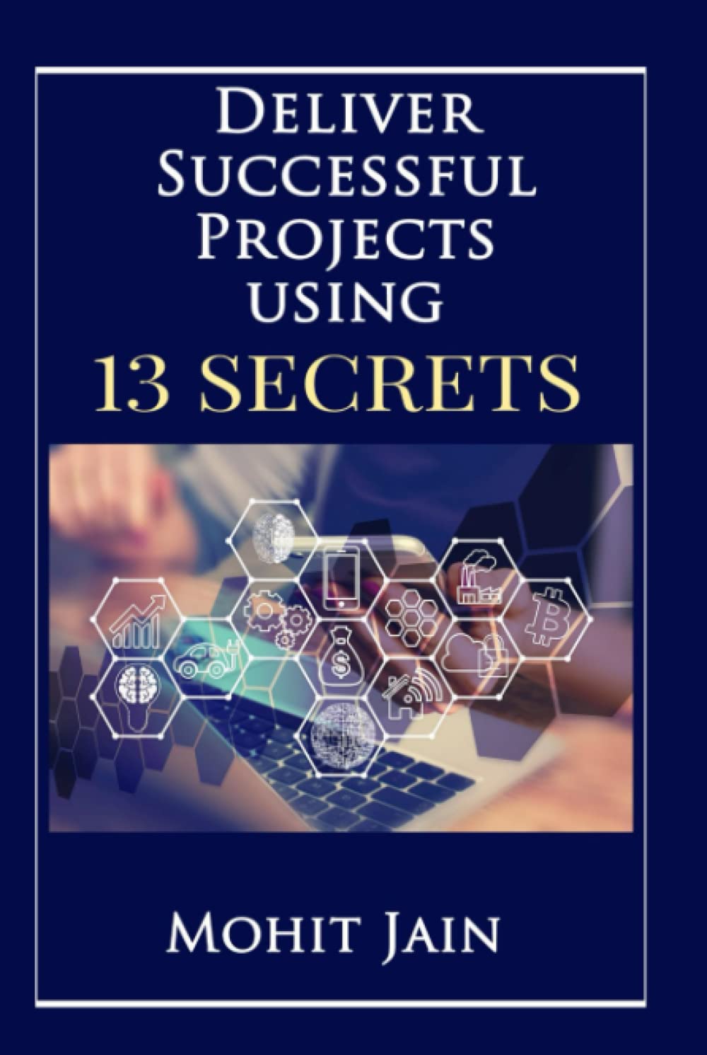 Deliver Successful Project Using 13 Secrets