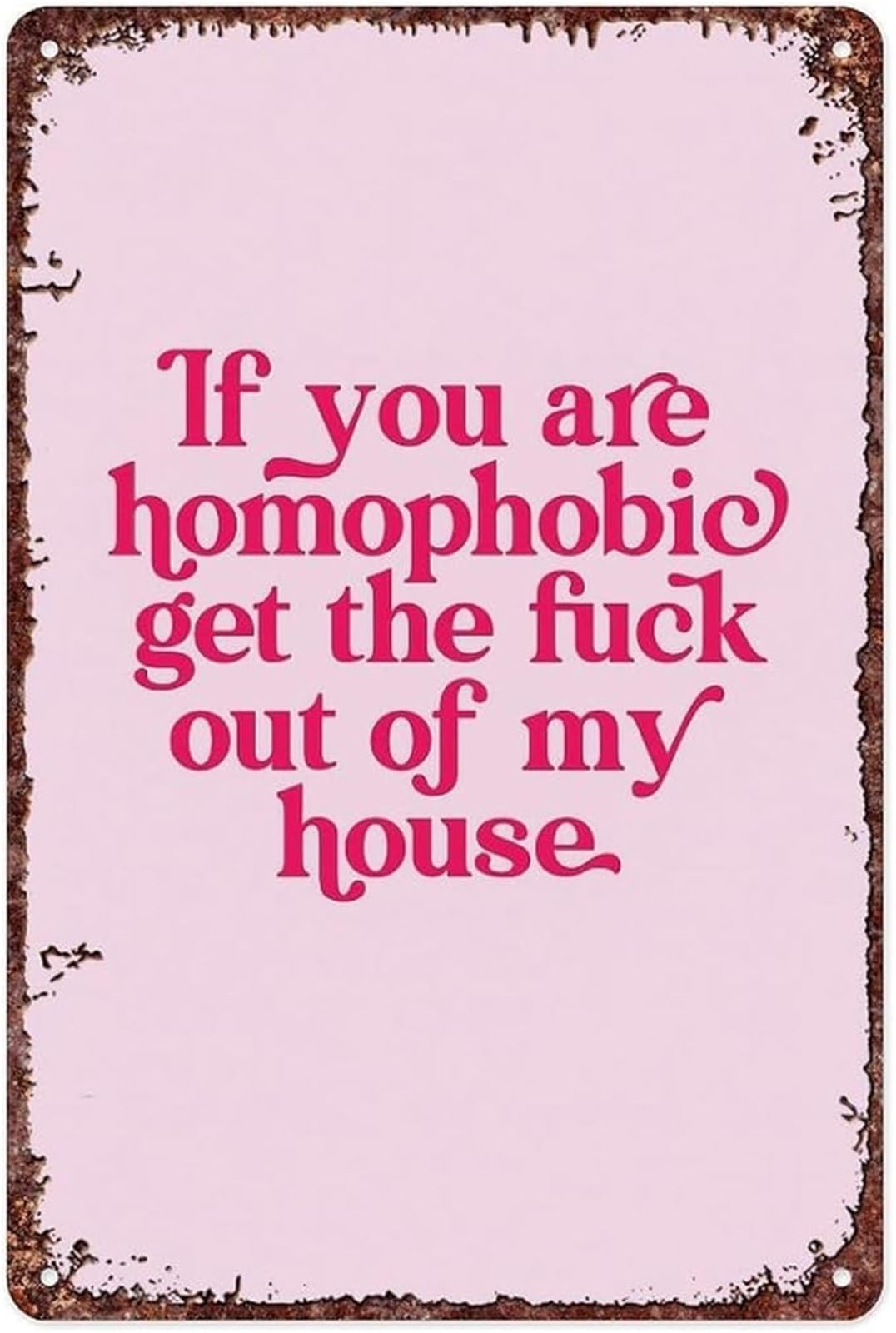 VWWJCCRO Ally If Youre Homophobic Get Out Of My House Rainbow Inspired Metal Sign Distressed Finish For Coffee Shop Dorm Studio 8 X 12 inch