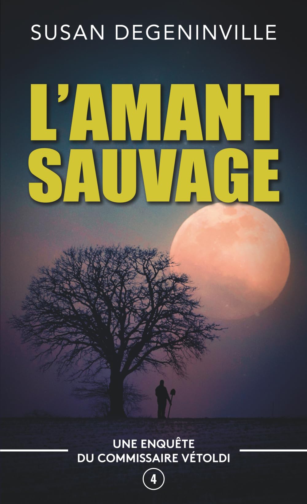 L'AMANT SAUVAGE: UNE ENQUÊTE DU COMMISSAIRE VÉTOLDI (French Edition)