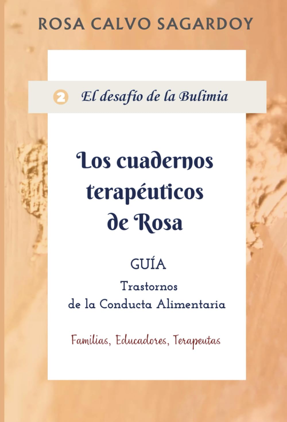 El desafío de la Bulimia (LOS CUADERNOS TERAPEUTICOS DE ROSA)