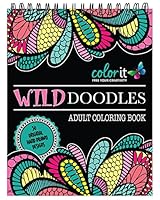 Wild Doodles Adult Coloring Book - Features 50 Original Hand Drawn Anti-Stress Designs Printed on Artist Quality Paper, Hardback Covers, Spiral Binding, Perforated Pages, Bonus Blotter 0996511261 Book Cover